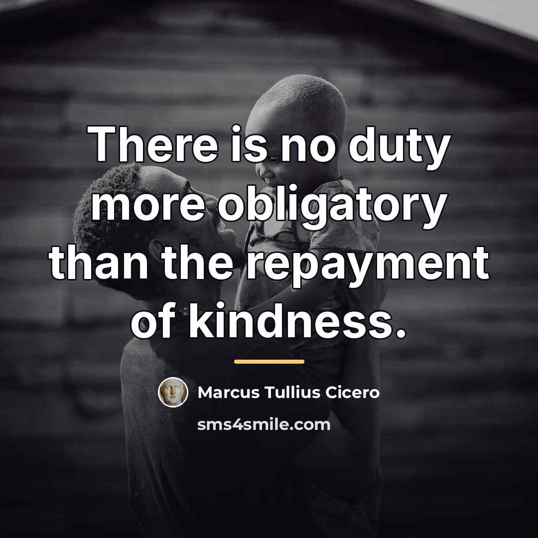 “There is no duty more obligatory than the repayment of…” quote by Marcus Tullius Cicero