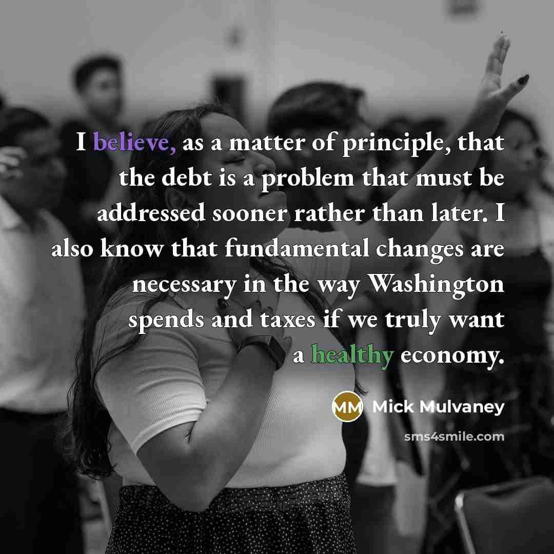 “I believe, as a matter of principle, that the debt…” quote by Mick Mulvaney