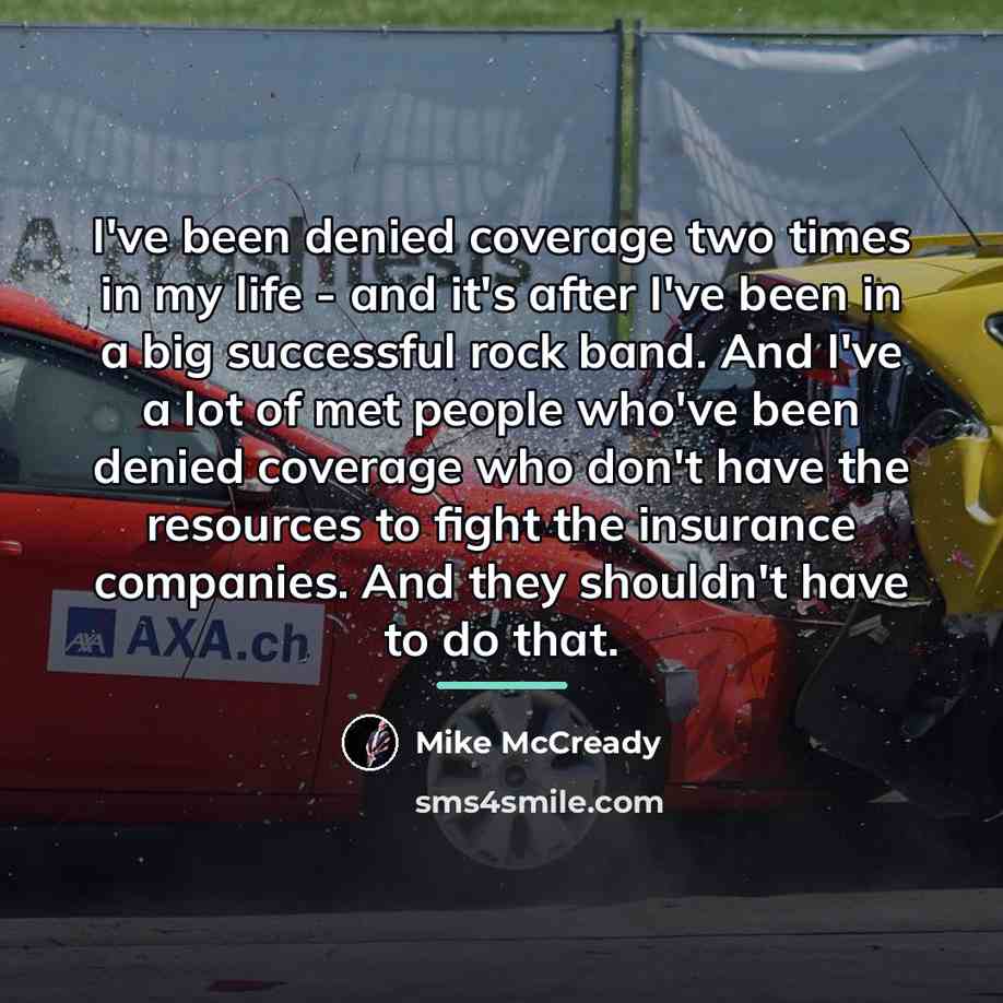 “I've been denied coverage two times in my life -…” quote by Mike McCready