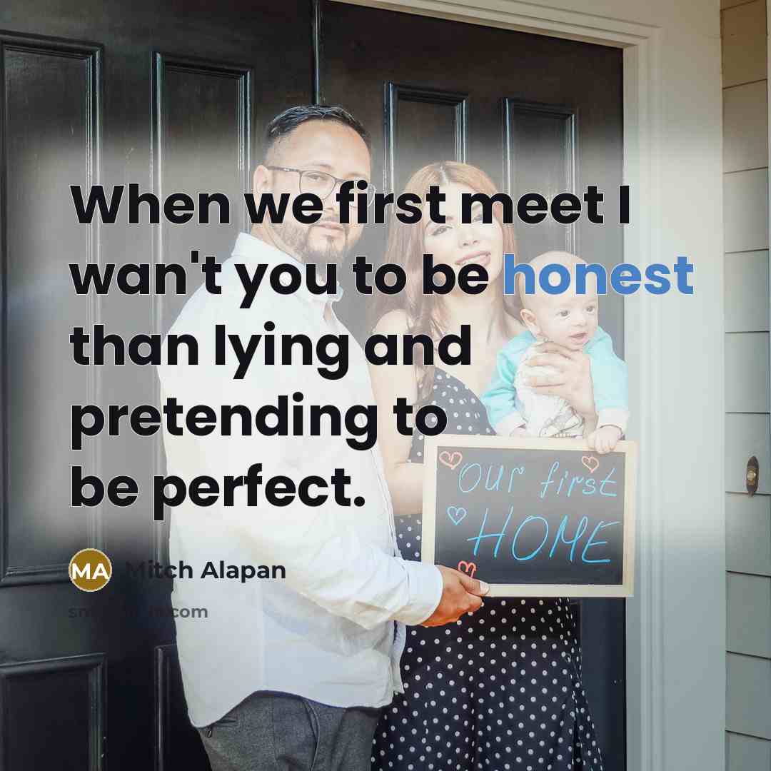 “When we first meet I wan't you to be honest…” quote by Mitch Alapan