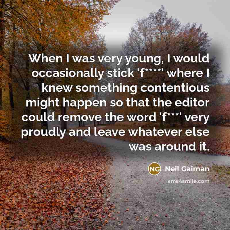 “When I was very young, I would occasionally stick 'f****'…” quote by Neil Gaiman