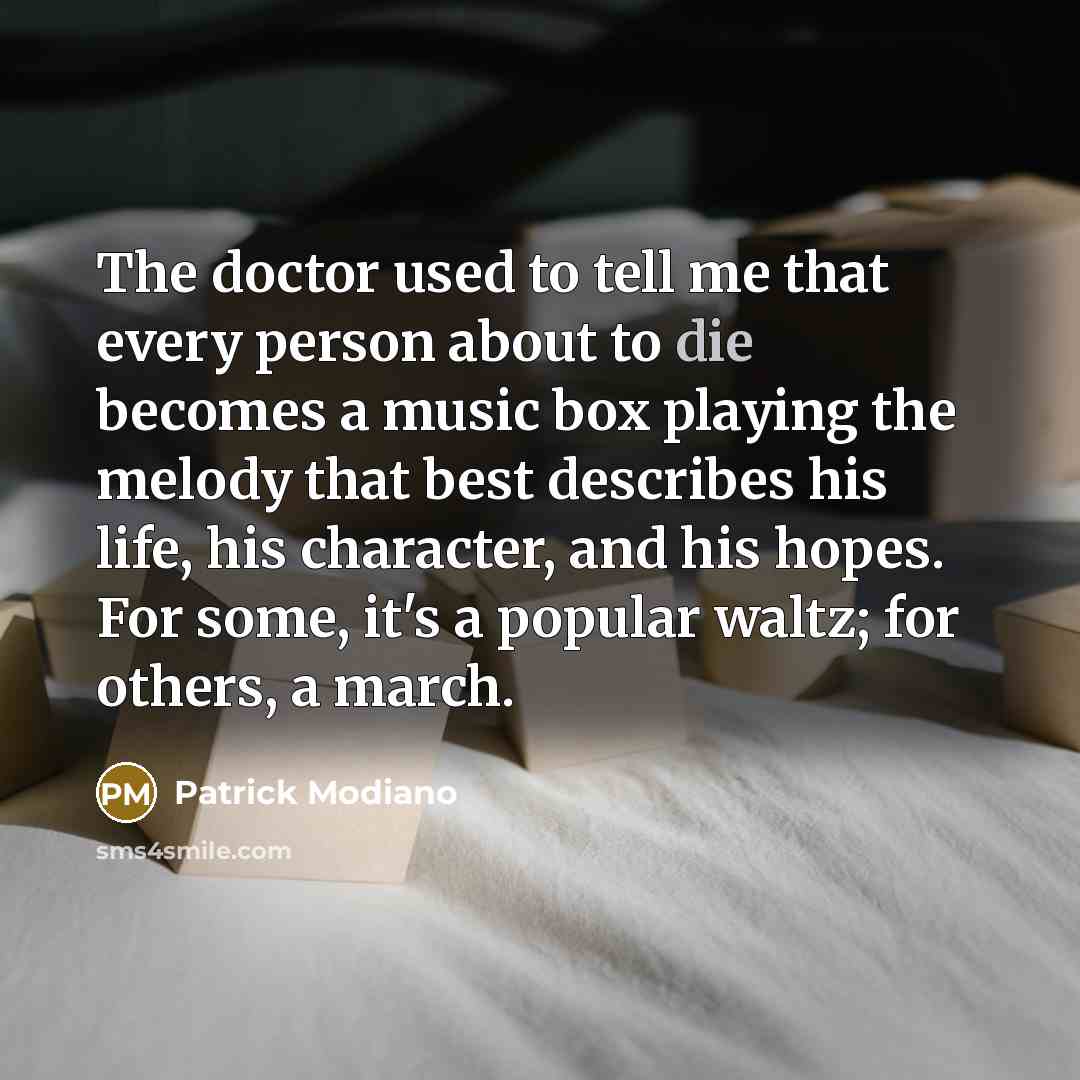 “The doctor used to tell me that every person about…” quote by Patrick Modiano
