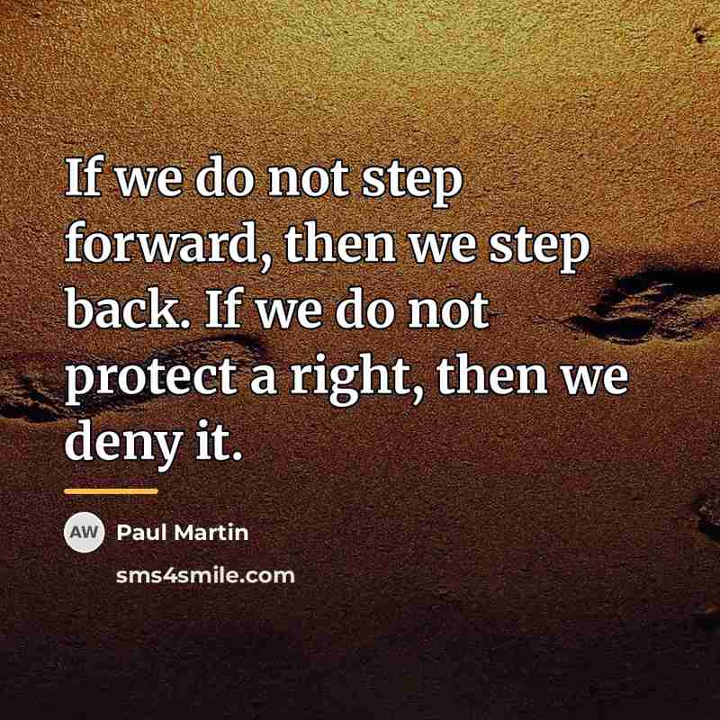 “If we do not step forward, then we step back.…” quote by Paul Martin