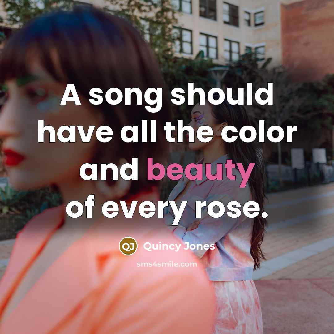 “A song should have all the color and beauty of…” quote by Quincy Jones