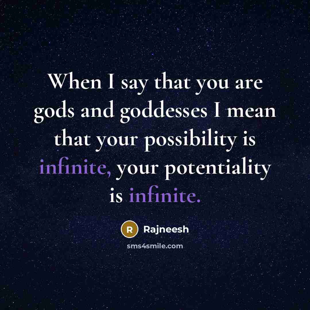 “When I say that you are gods and goddesses I…” quote by Rajneesh