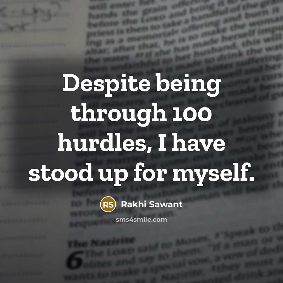 “Despite being through 100 hurdles, I have stood up for…” quote by Rakhi Sawant