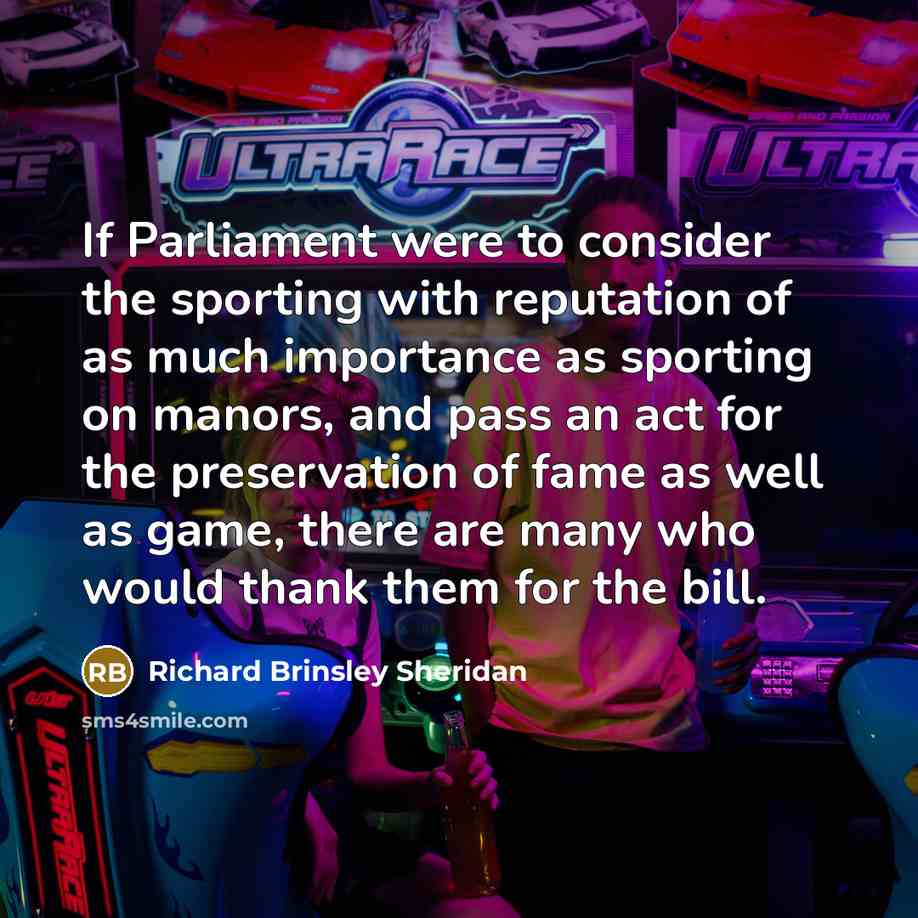 “If Parliament were to consider the sporting with reputation of…” quote by Richard Brinsley Sheridan
