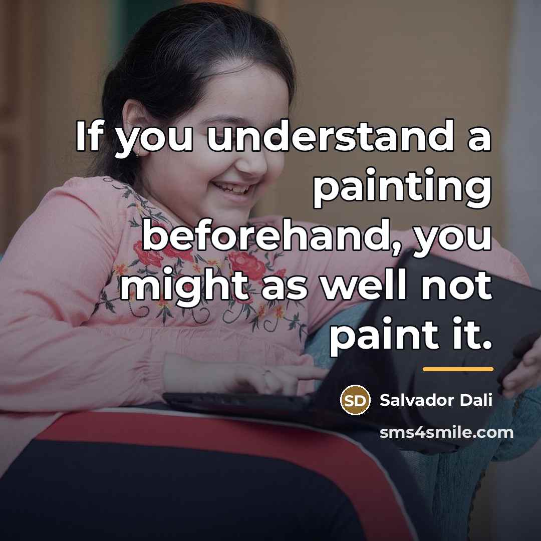 “If you understand a painting beforehand, you might as well…” quote by Salvador Dali