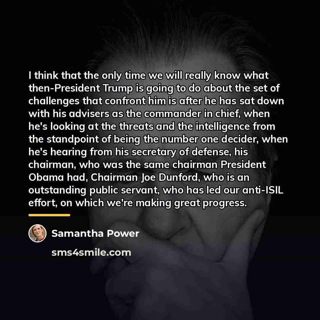“I think that the only time we will really know…” quote by Samantha Power