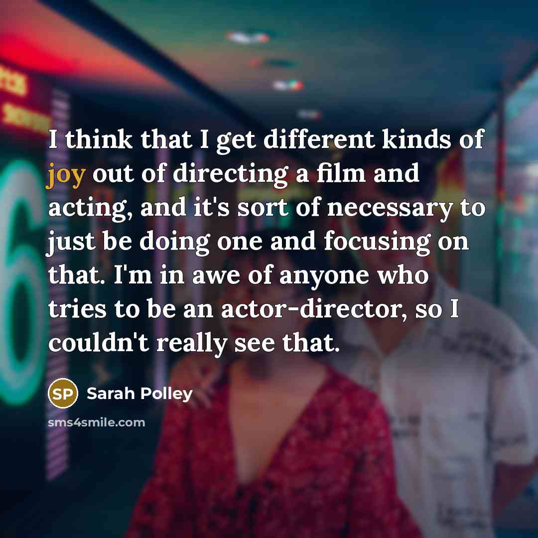 “I think that I get different kinds of joy out…” quote by Sarah Polley