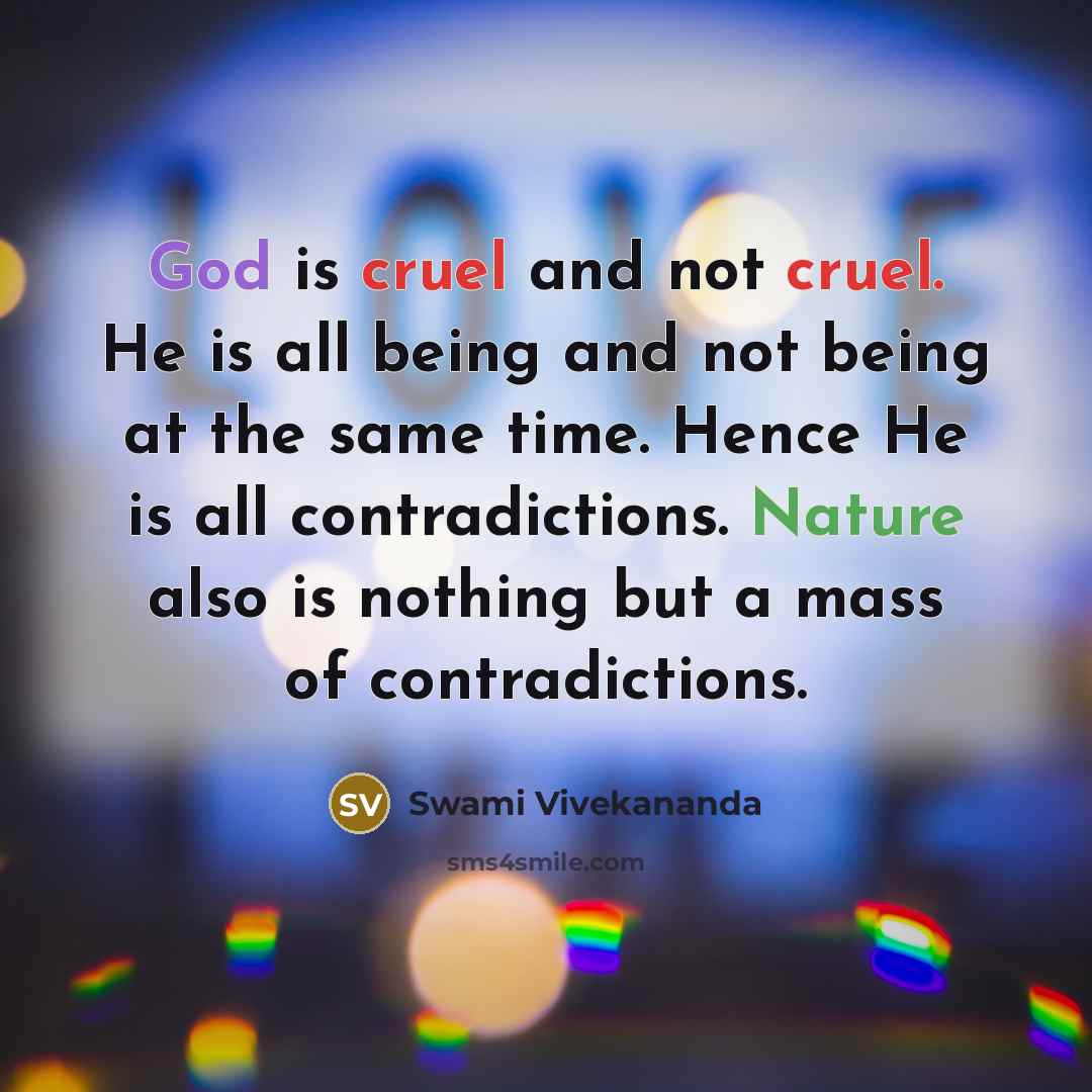 “God is cruel and not cruel. He is all being…” quote by Swami Vivekananda