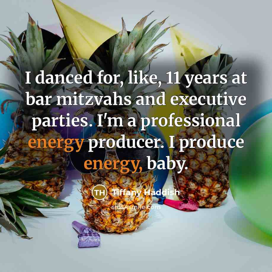 “I danced for, like, 11 years at bar mitzvahs and…” quote by Tiffany Haddish
