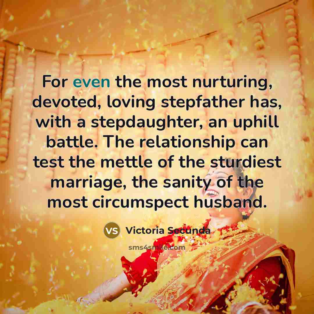 “For even the most nurturing, devoted, loving stepfather has, with…” quote by Victoria Secunda