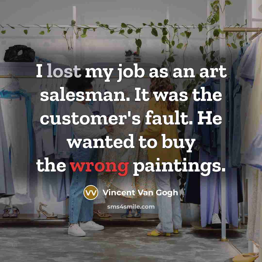 “I lost my job as an art salesman. It was…” quote by Vincent Van Gogh