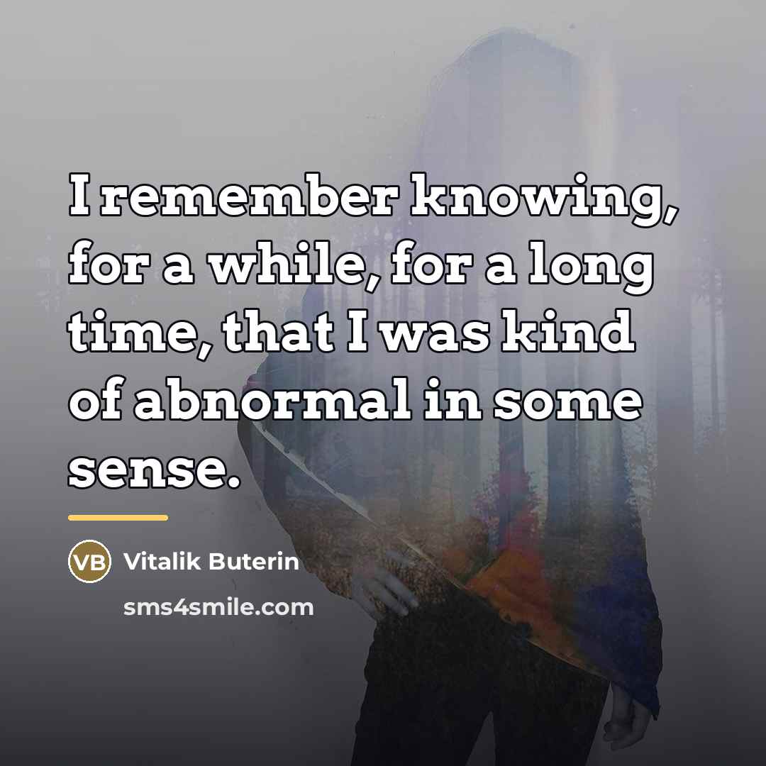 “I remember knowing, for a while, for a long time,…” quote by Vitalik Buterin