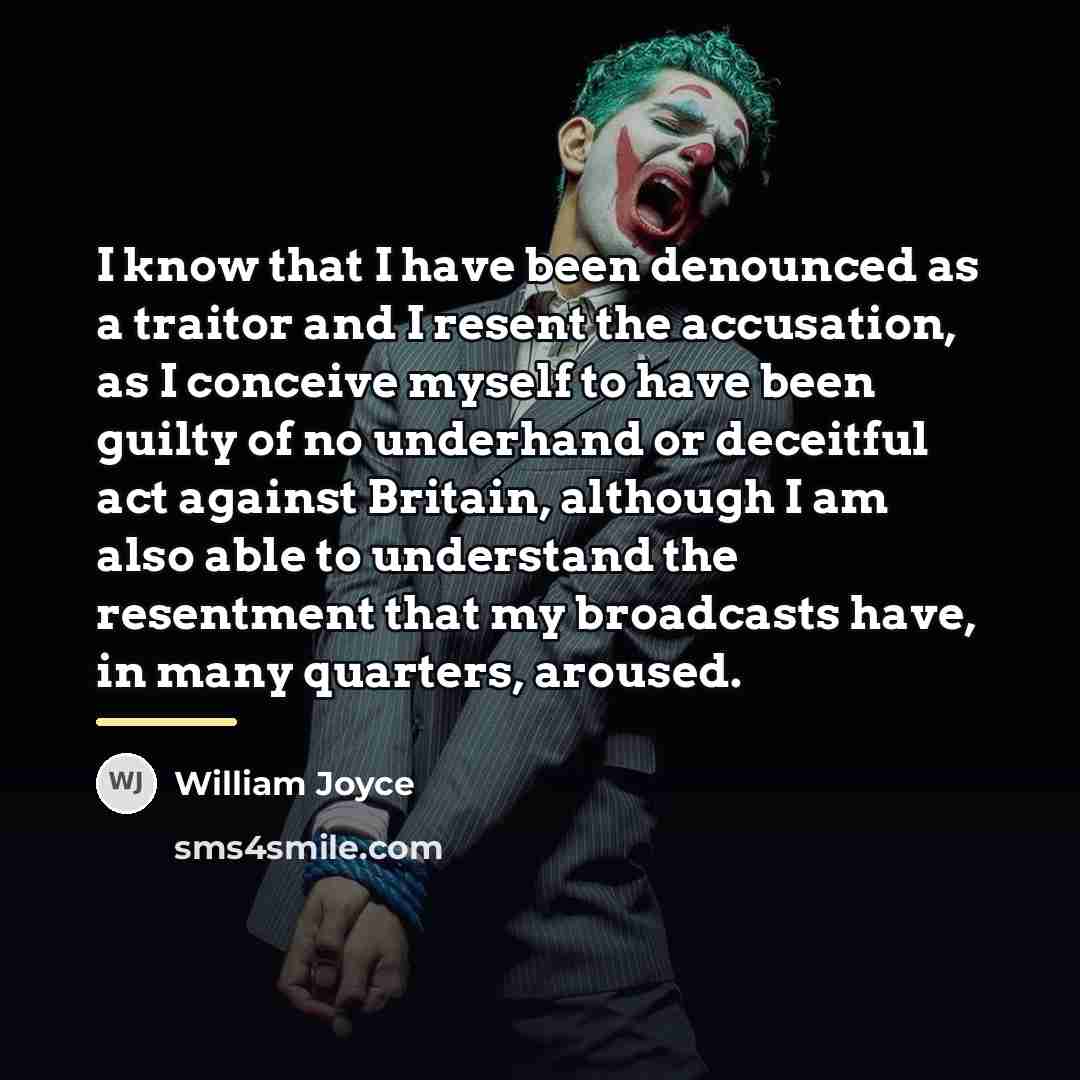 “I know that I have been denounced as a traitor…” quote by William Joyce