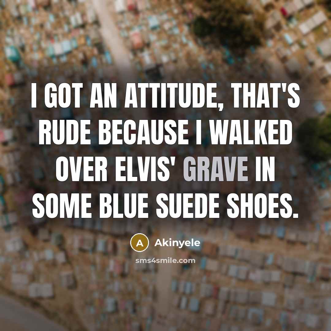 “I got an attitude, that's rude because I walked over…” quote by Akinyele