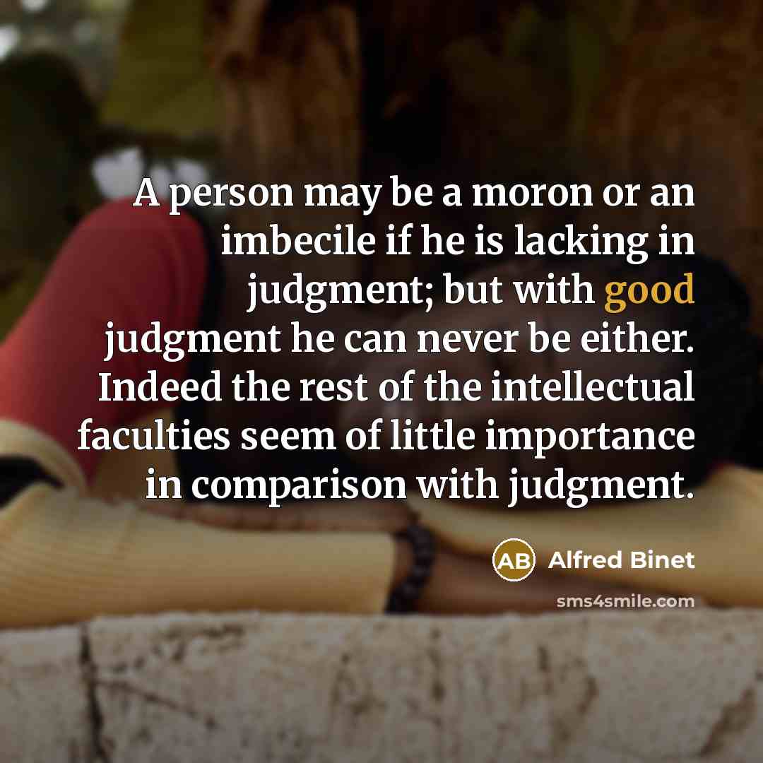 “A person may be a moron or an imbecile if…” quote by Alfred Binet
