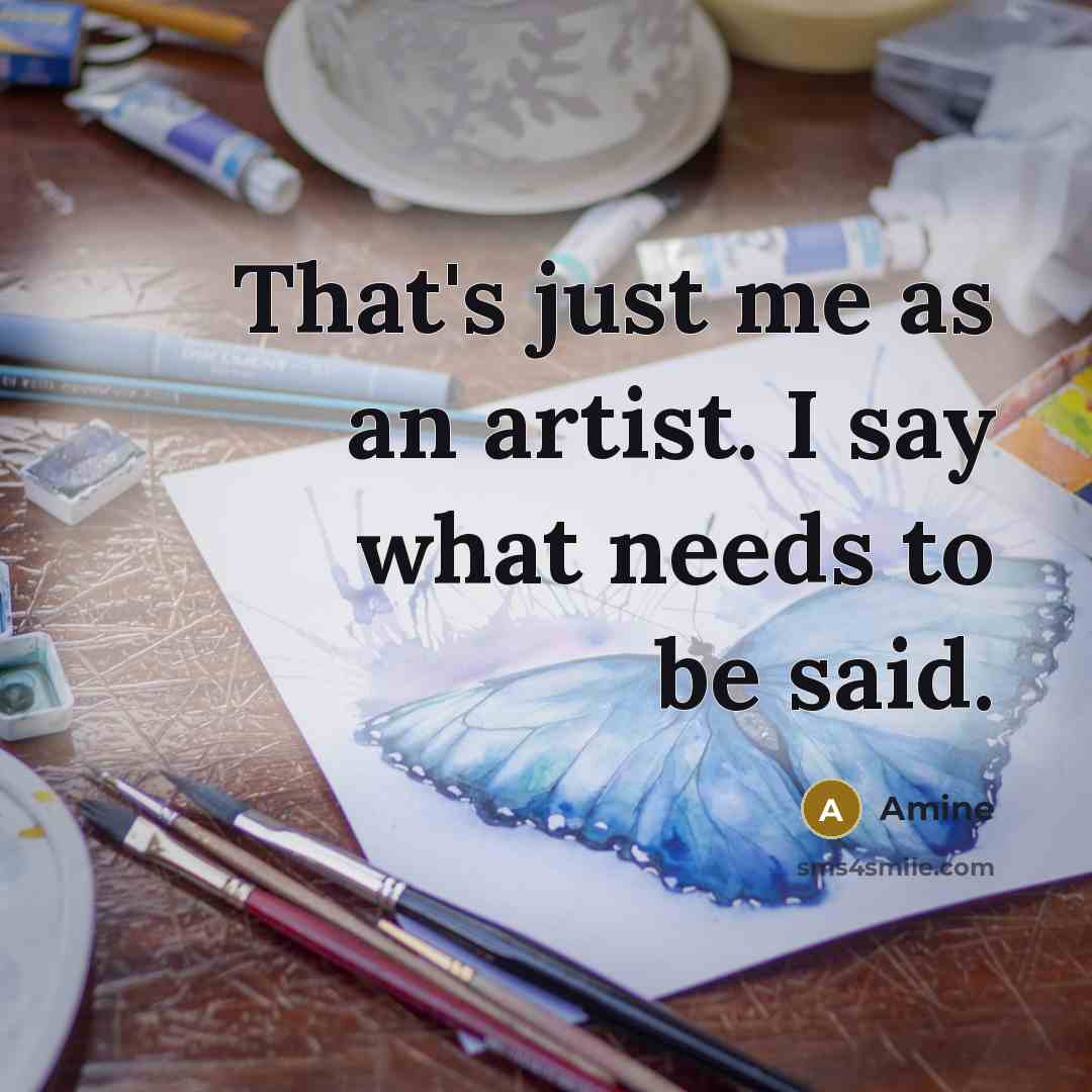 “That's just me as an artist. I say what needs…” quote by Amine