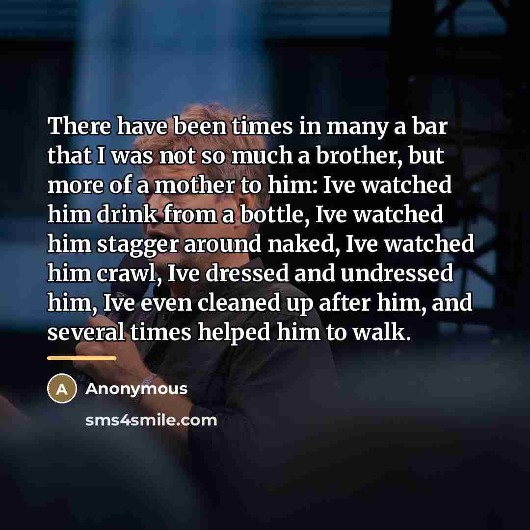 “There have been times in many a bar that I…” quote by Anonymous
