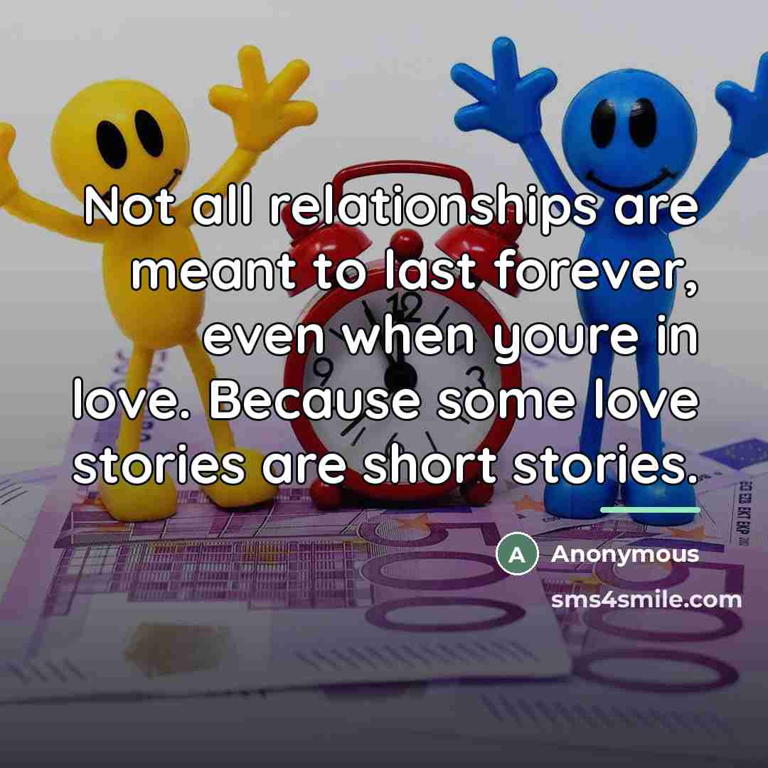 “Not all relationships are meant to last forever, even when…” quote by Anonymous