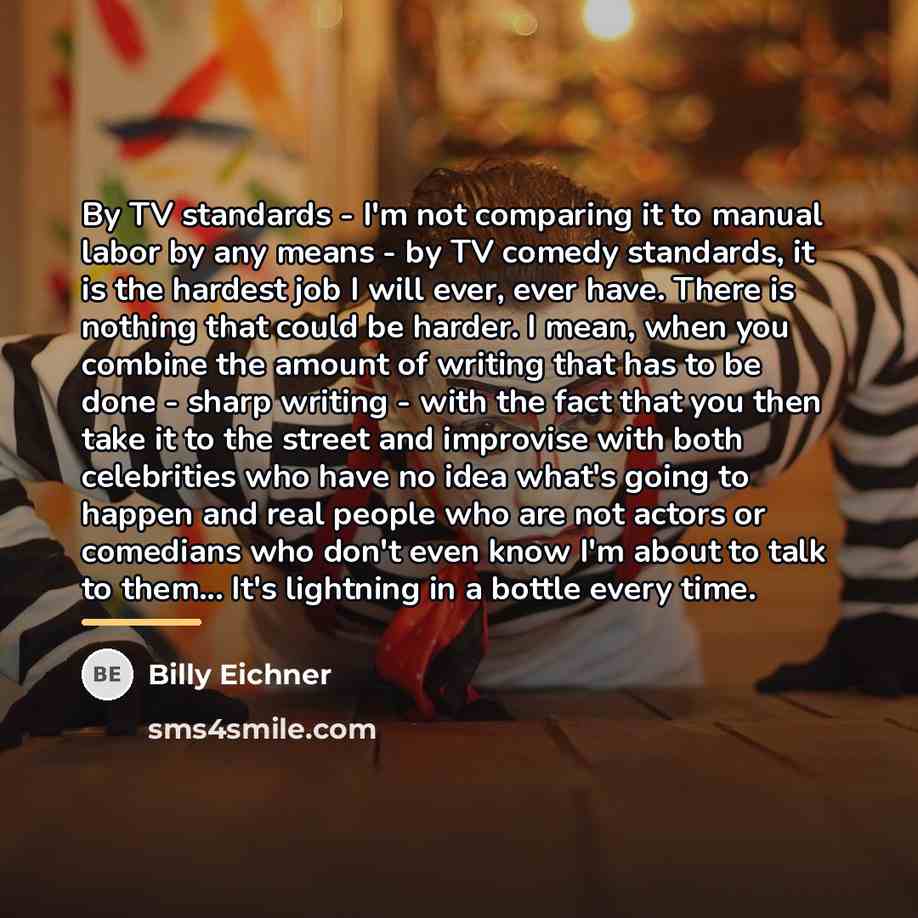 “By TV standards - I'm not comparing it to manual…” quote by Billy Eichner