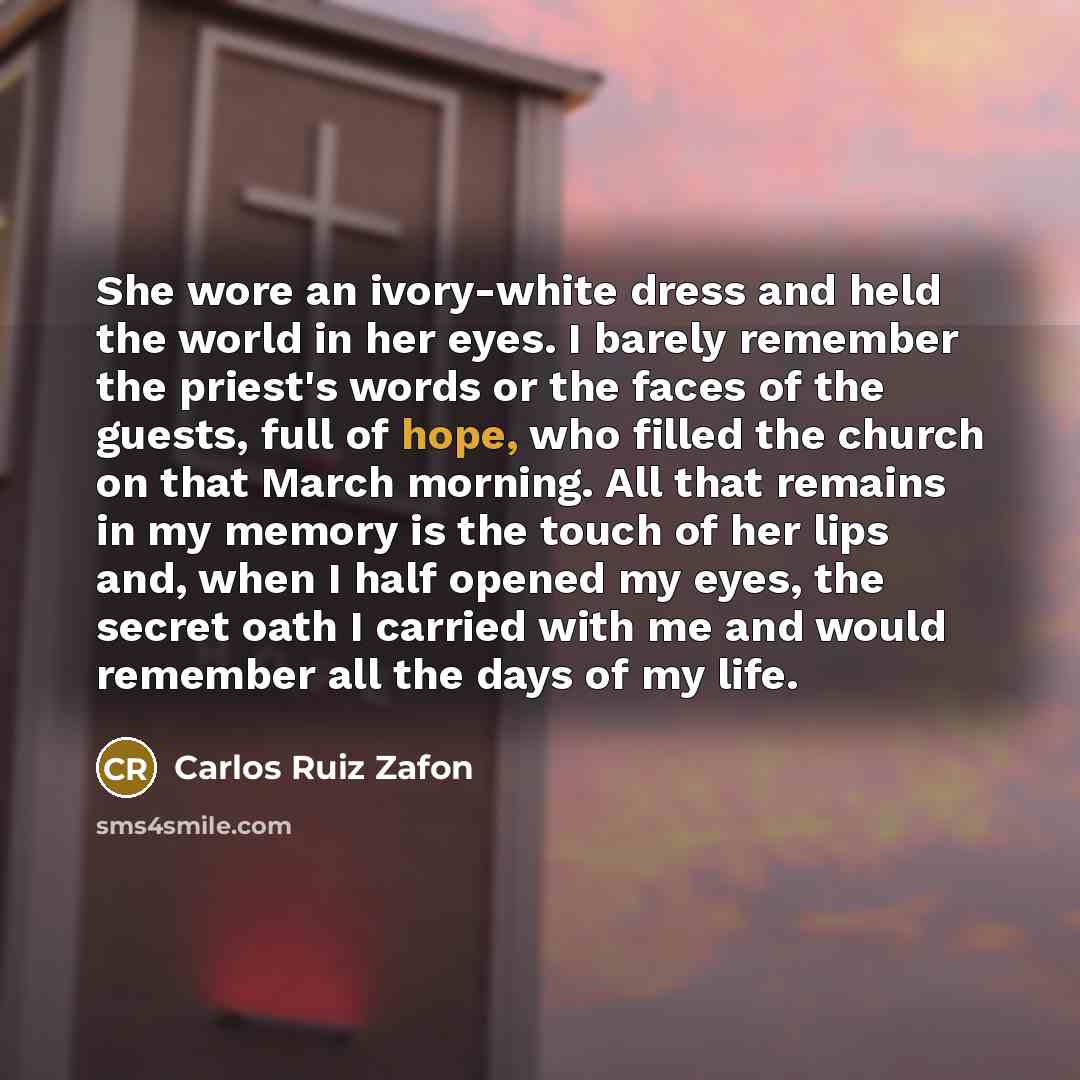 “She wore an ivory-white dress and held the world in…” quote by Carlos Ruiz Zafon