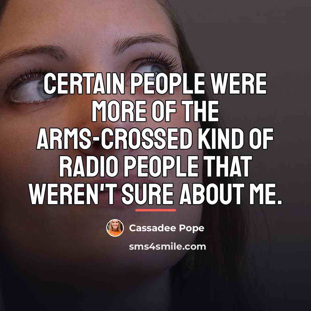 “Certain people were more of the arms-crossed kind of radio…” quote by Cassadee Pope