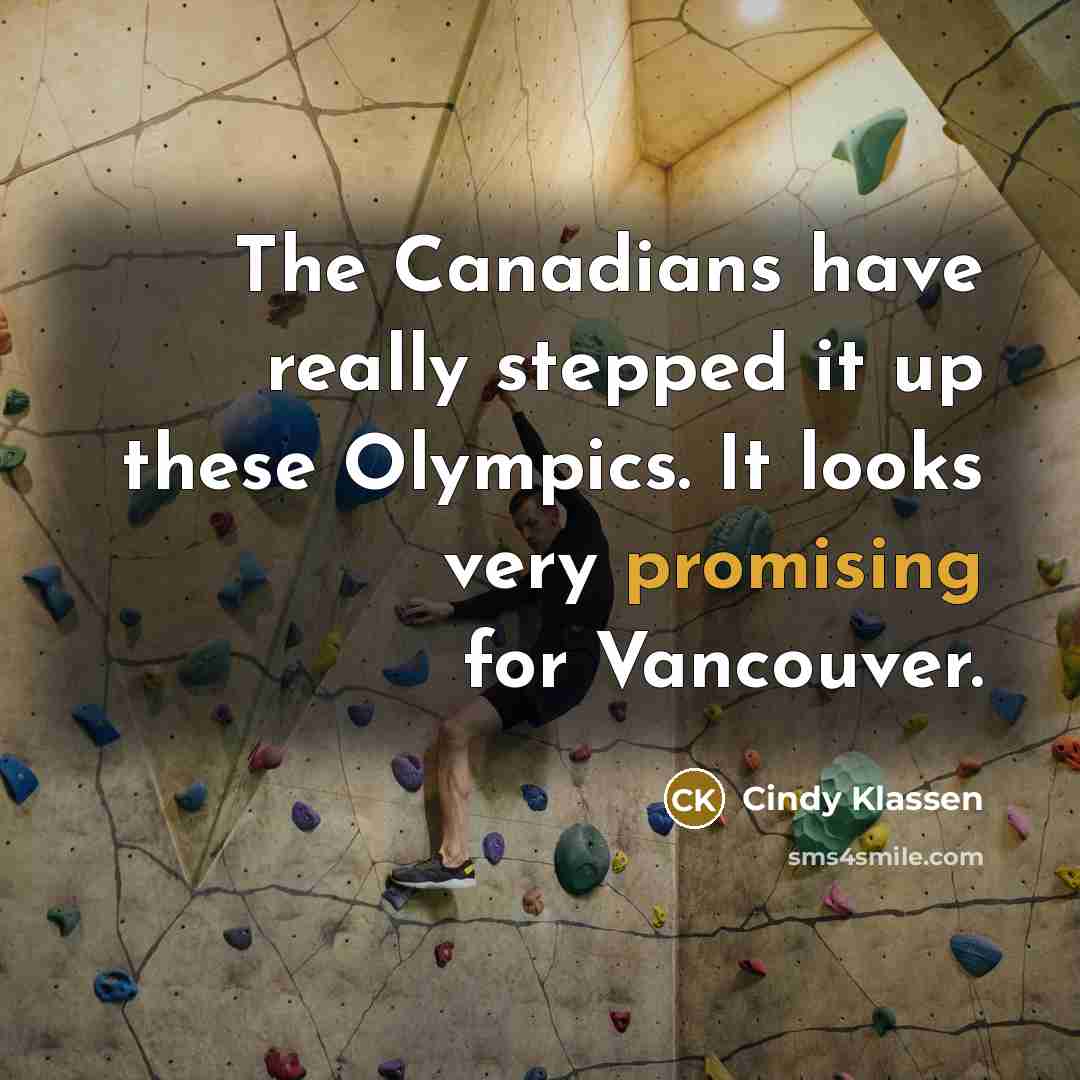 “The Canadians have really stepped it up these Olympics. It…” quote by Cindy Klassen