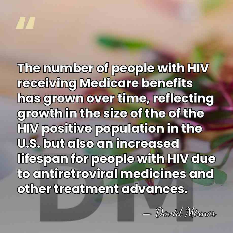 The number of people with HIV receiving Medicare benefits has grown over&hellip; - David Mixner