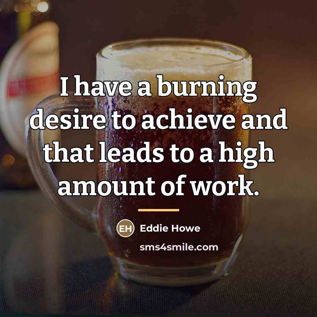 “I have a burning desire to achieve and that leads…” quote by Eddie Howe
