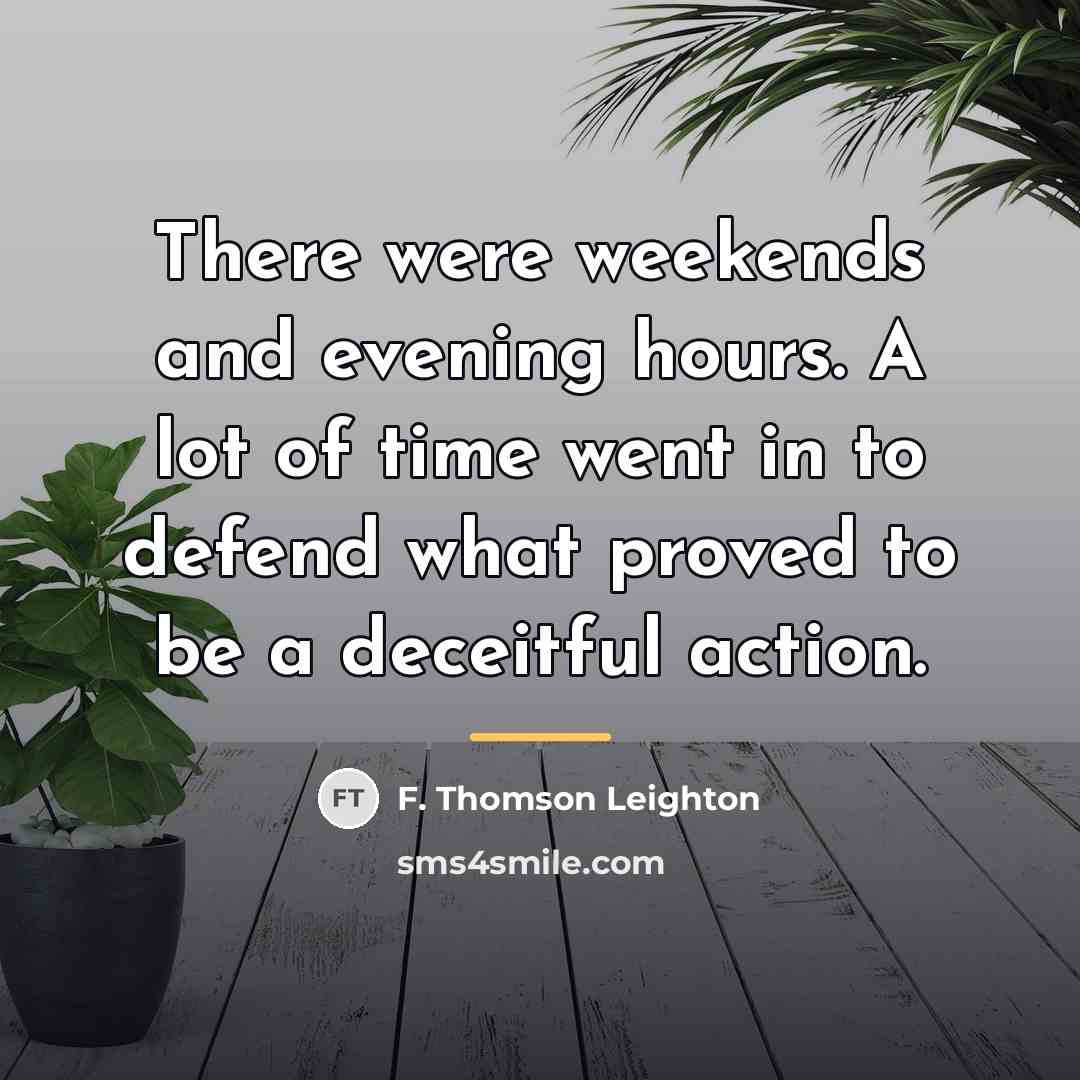“There were weekends and evening hours. A lot of time…” quote by F. Thomson Leighton