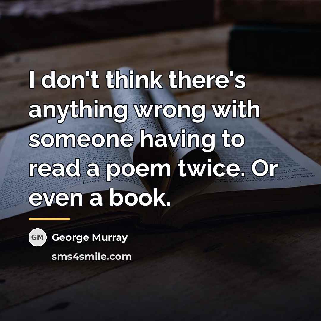 “I don't think there's anything wrong with someone having to…” quote by George Murray