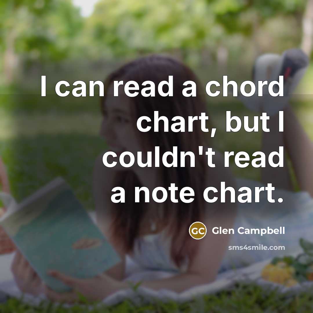 “I can read a chord chart, but I couldn't read…” quote by Glen Campbell