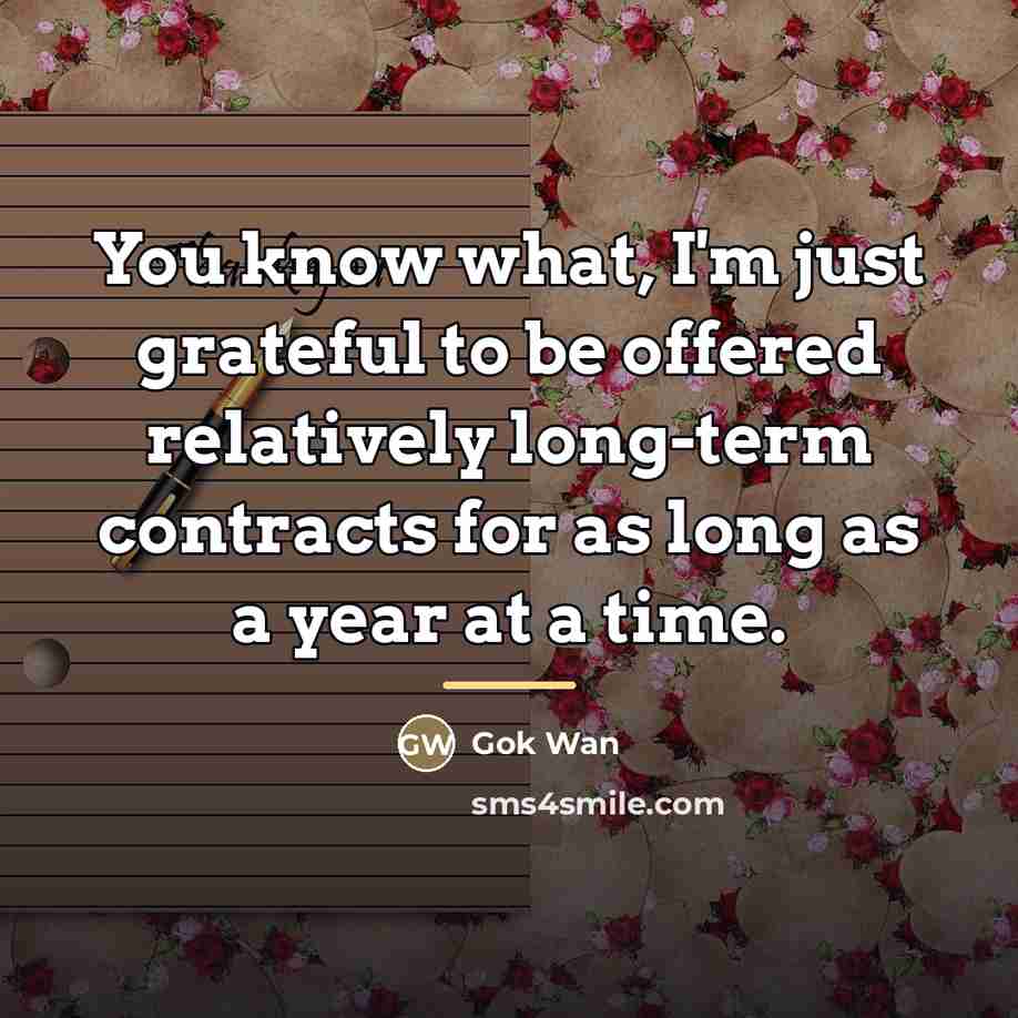 “You know what, I'm just grateful to be offered relatively…” quote by Gok Wan