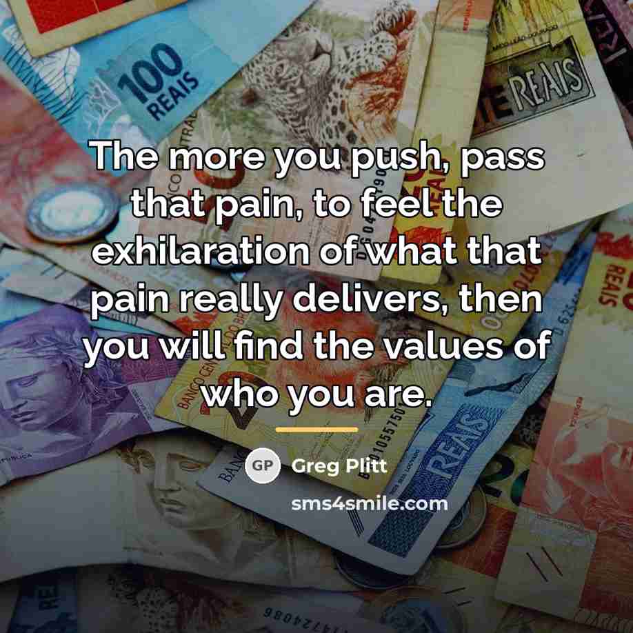 “The more you push, pass that pain, to feel the…” quote by Greg Plitt