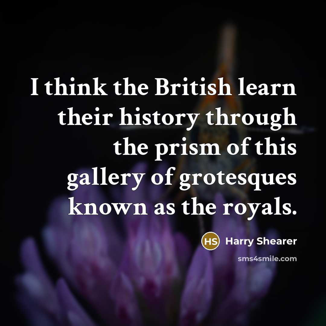 “I think the British learn their history through the prism…” quote by Harry Shearer