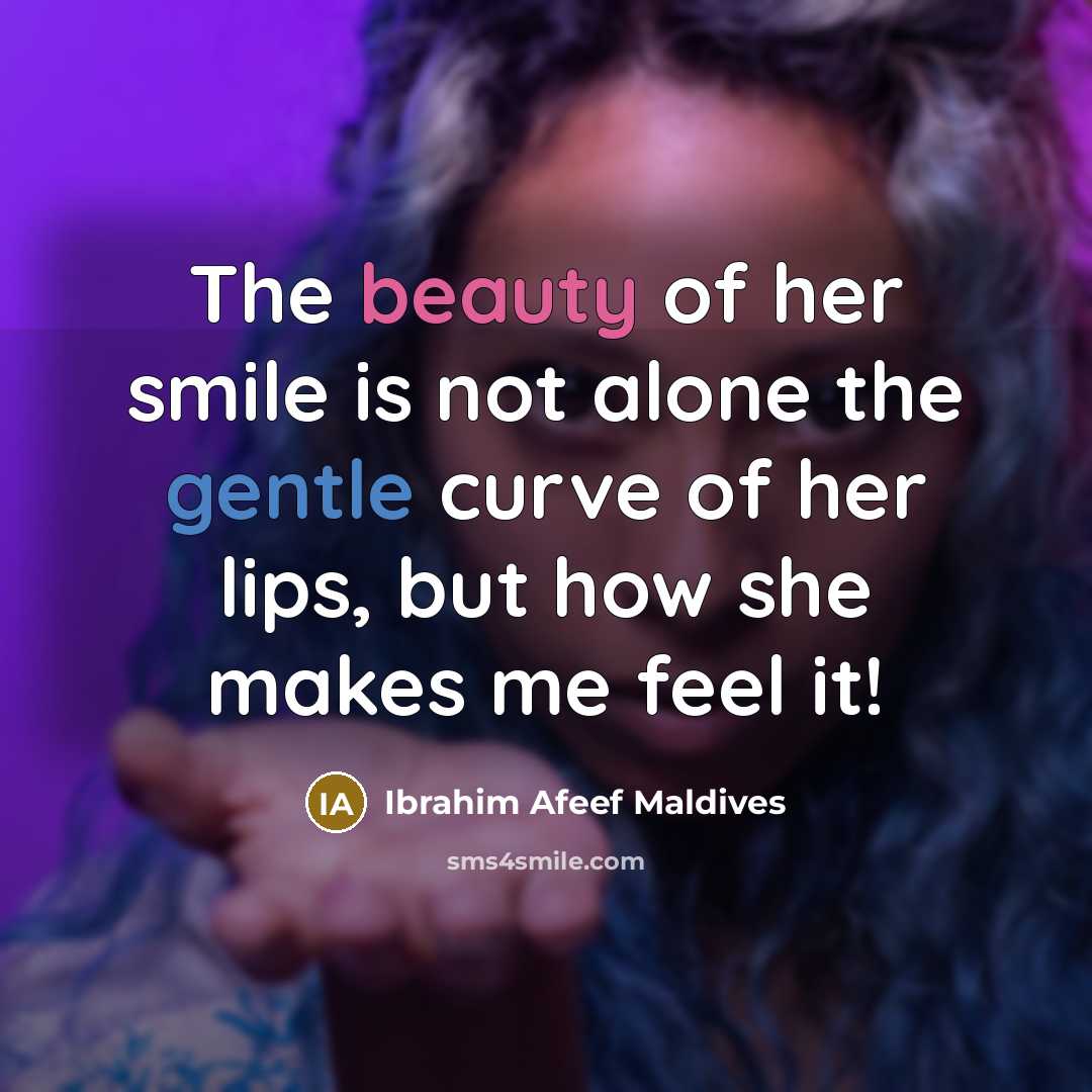 “The beauty of her smile is not alone the gentle…” quote by Ibrahim Afeef Maldives