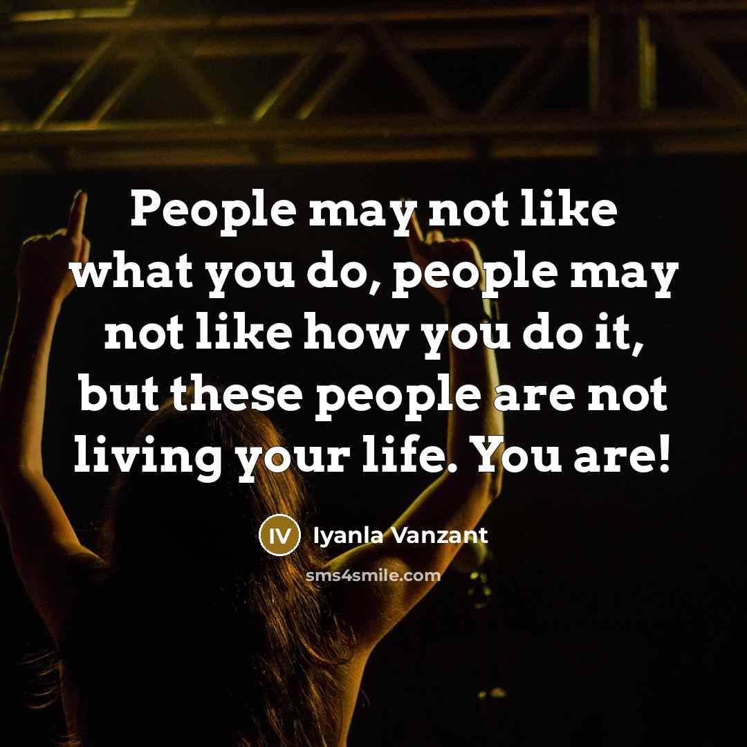“People may not like what you do, people may not…” quote by Iyanla Vanzant
