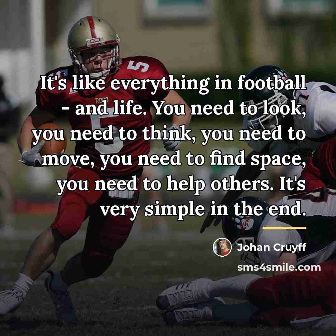 “It's like everything in football - and life. You need…” quote by Johan Cruyff