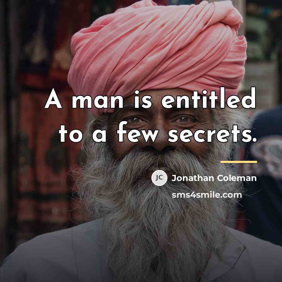 “A man is entitled to a few secrets.…” quote by Jonathan Coleman