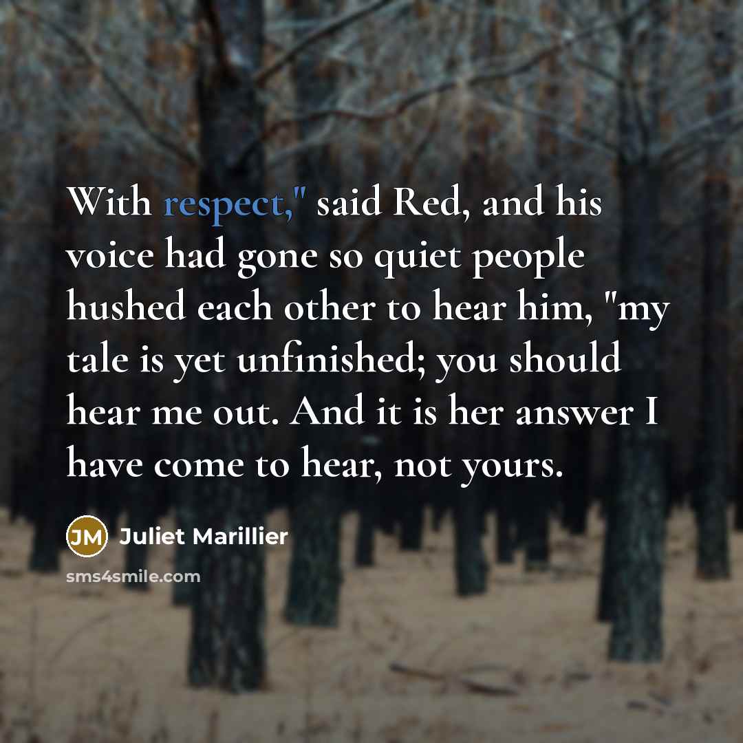 “With respect," said Red, and his voice had gone so…” quote by Juliet Marillier