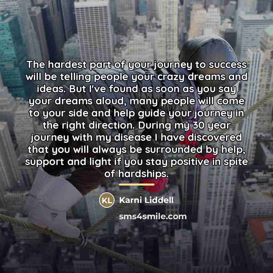 “The hardest part of your journey to success will be…” quote by Karni Liddell