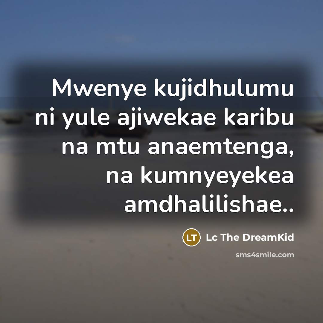 “Mwenye kujidhulumu ni yule ajiwekae karibu na mtu anaemtenga, na…” quote by Lc The DreamKid