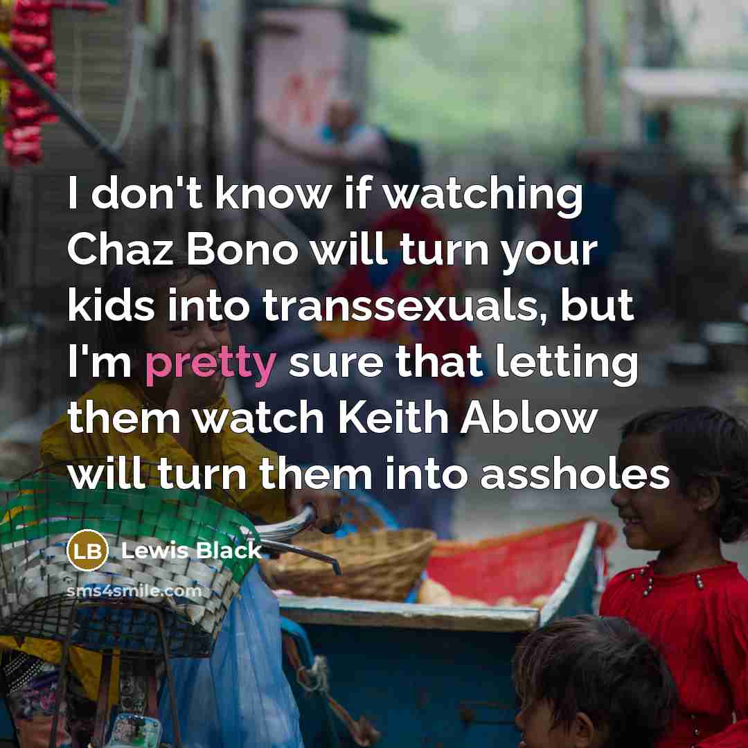 “I don't know if watching Chaz Bono will turn your…” quote by Lewis Black
