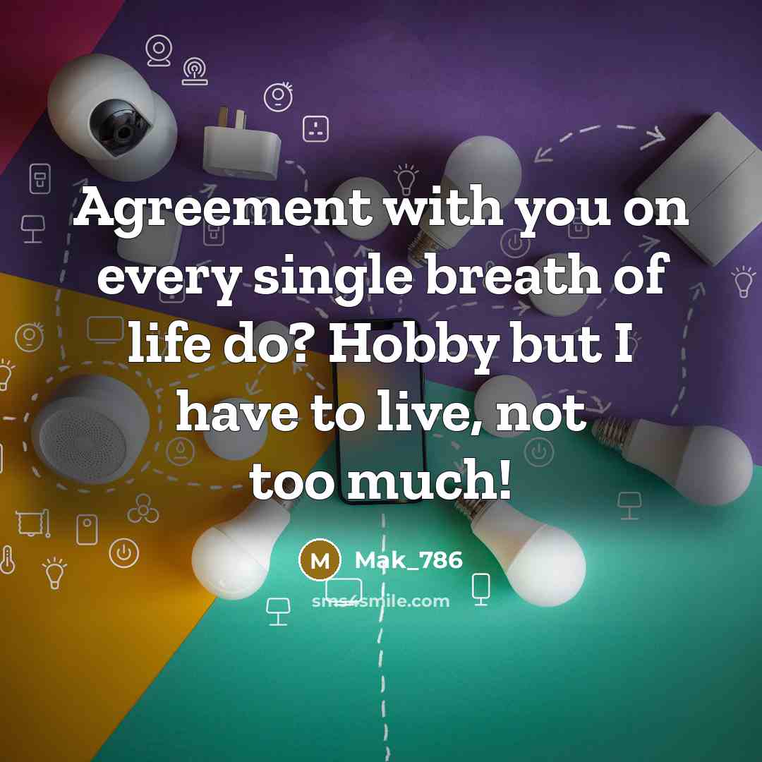“Agreement with you on every single breath of life do?…” quote by Mak_786