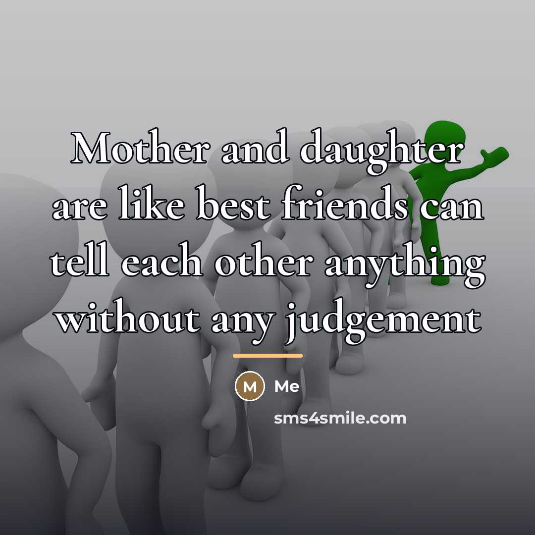 “Mother and daughter are like best friends can tell each…” quote by Me
