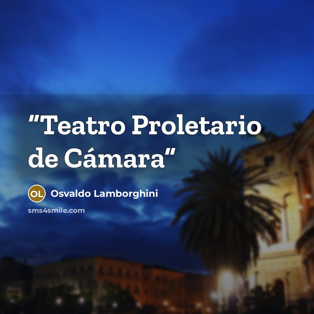 “Teatro Proletario de Cámara” quote by Osvaldo Lamborghini