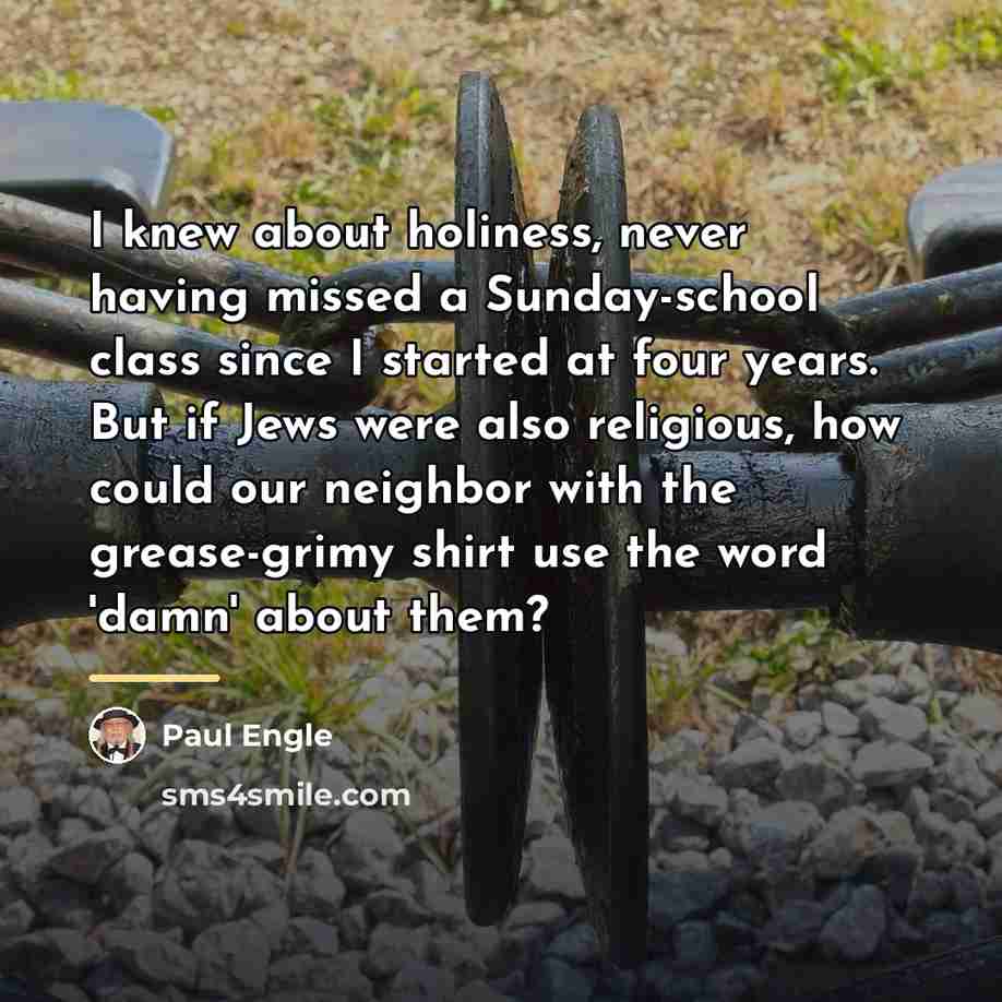“I knew about holiness, never having missed a Sunday-school class…” quote by Paul Engle