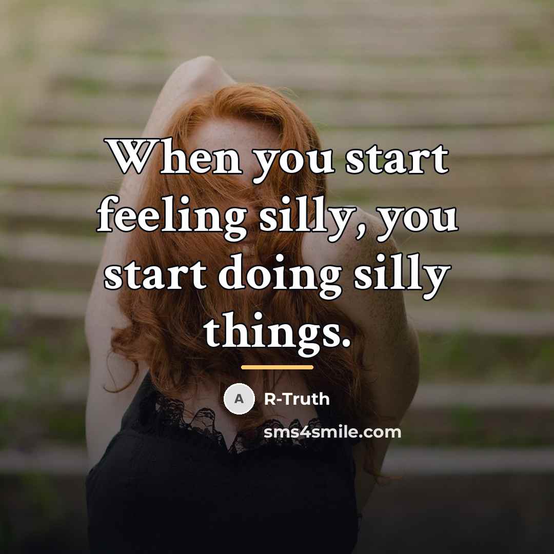 “When you start feeling silly, you start doing silly things.…” quote by R-Truth